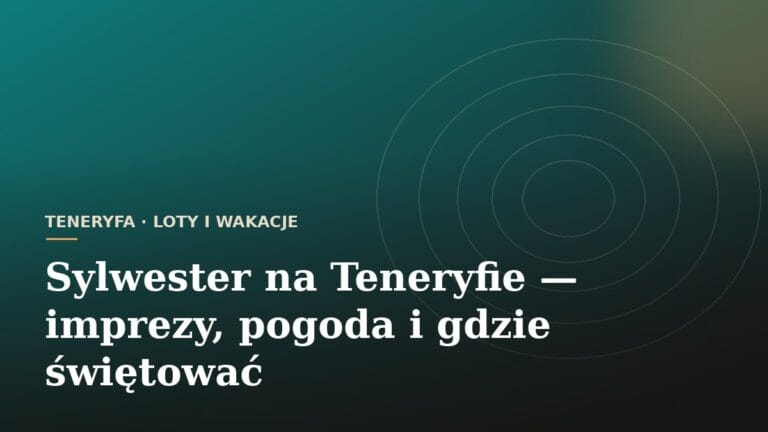 Sylwester na Teneryfie - imprezy, pogoda i gdzie świętować