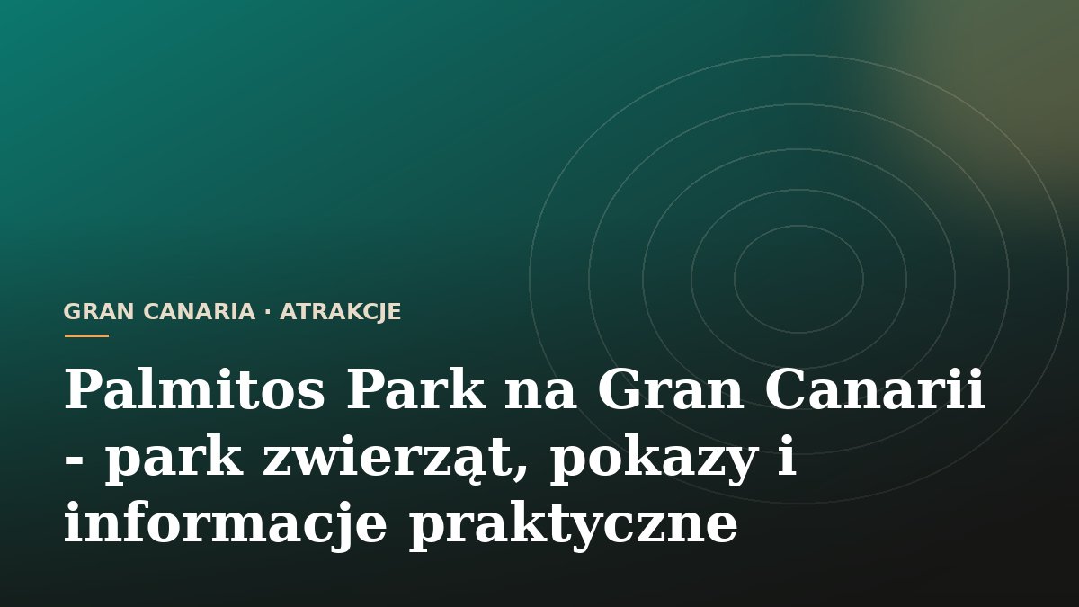 Palmitos Park na Gran Canarii - park zwierząt, pokazy i informacje praktyczne