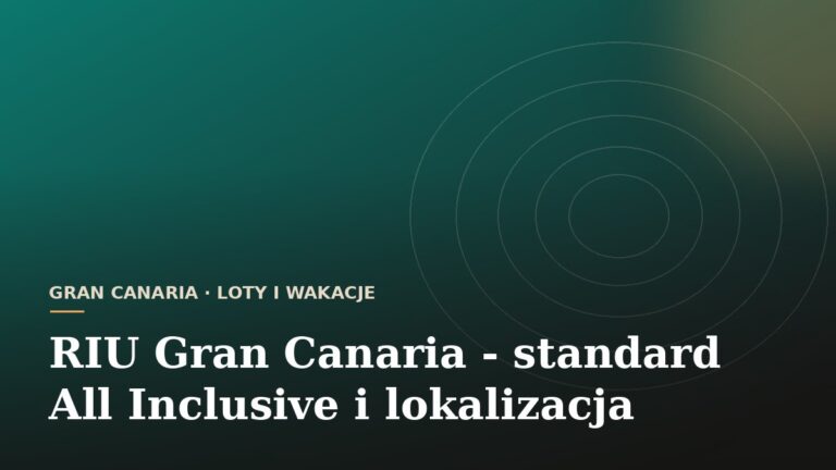 RIU Gran Canaria - standard All Inclusive i lokalizacja